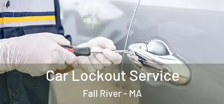  Car Lockout Service Fall River - MA