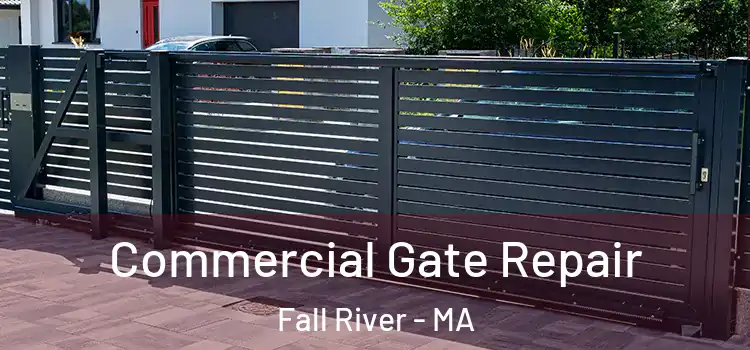 Commercial Gate Repair Fall River - MA