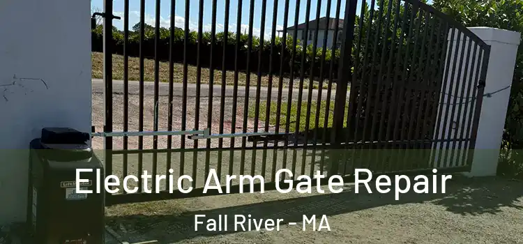  Electric Arm Gate Repair Fall River - MA