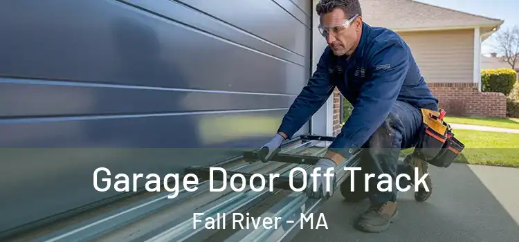  Garage Door Off Track Fall River - MA