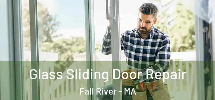 Glass Sliding Door Repair Fall River - MA