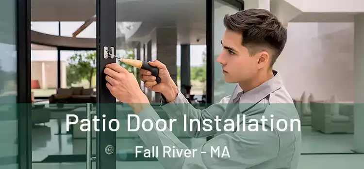  Patio Door Installation Fall River - MA