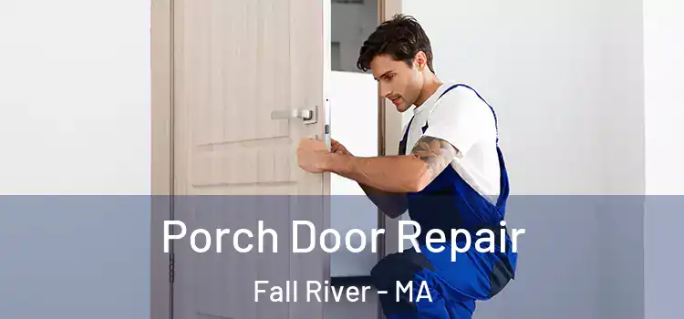  Porch Door Repair Fall River - MA
